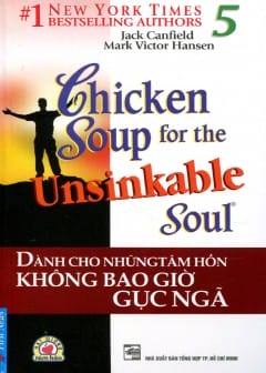 Sách Chicken Soup For The Soul - Tập 5: Dành Cho Những Tâm Hồn Không Bao Giờ Gục Ngã