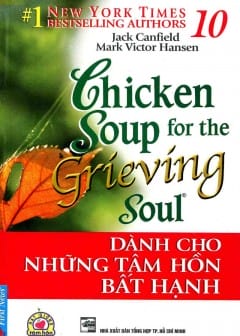 Sách Chicken Soup For The Soul - Tập 10: Dành Cho Những Tâm Hồn Bất Hạnh