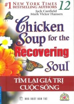 Sách Chicken Soup For The Soul - Tập 12: Tìm Lại Giá Trị Cuộc Sống