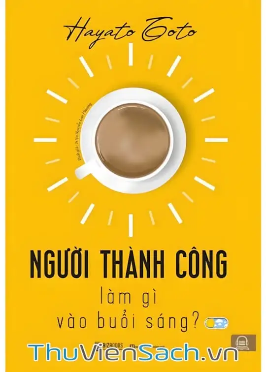 Ảnh bìa sách Người Thành Công Làm Gì Vào Buổi Sáng