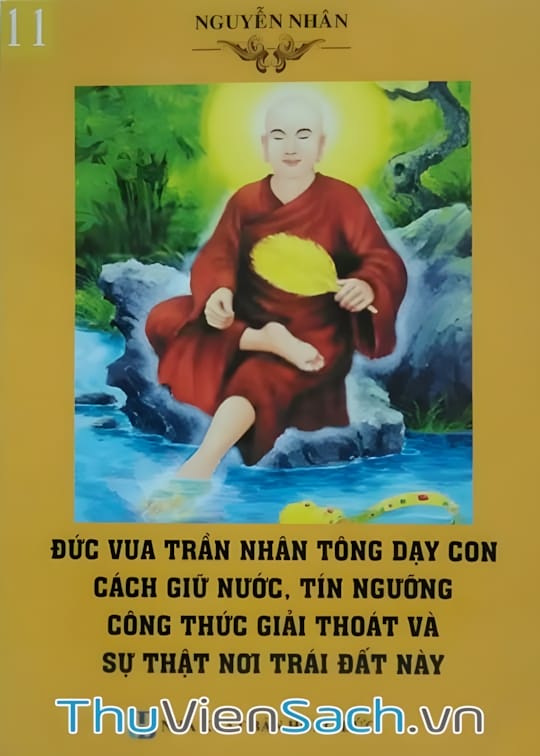Ảnh bìa sách Quyển 11: Đức Vua Trần Nhân Tông Dạy Con Cách Giữ Nước, Tín Ngưỡng, Công Thức Giải Thoát...