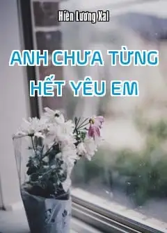Ảnh Anh Chưa Từng Hết Yêu Em