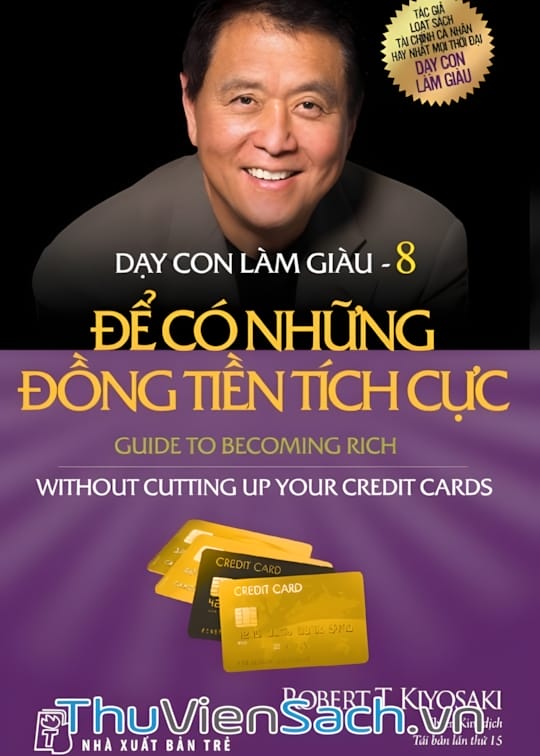 Ảnh bìa sách Dạy Con Làm Giàu - Tập 8: Để Có Những Đồng Tiền Tích Cực