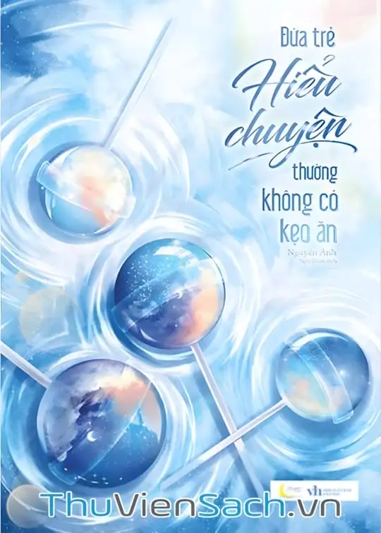 Ảnh bìa sách Đứa Trẻ Hiểu Chuyện Thường Không Có Kẹo Ăn