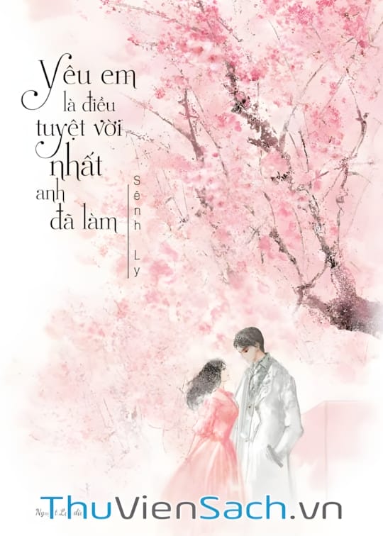Ảnh bìa sách Yêu Em Là Điều Tuyệt Vời Nhất Anh Đã Làm