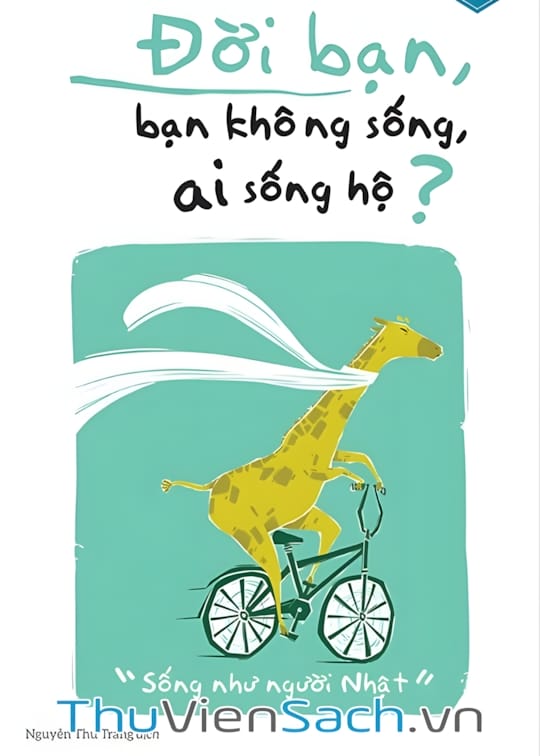 Ảnh bìa sách Đời Bạn, Bạn Không Sống, Ai Sống Hộ