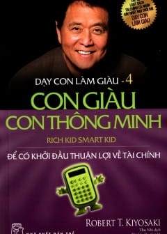 Sách Dạy Con Làm Giàu - Tập 4: Con Giàu Con Thông Minh
