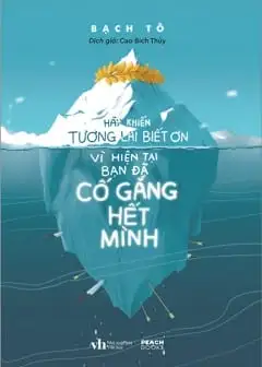 Hãy Khiến Tương Lai Biết Ơn Vì Hiện Tại Bạn Đã Cố Gắng Hết Mình