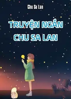 Ảnh Truyện Ngắn - Chu Sa Lan