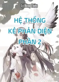Hệ Thống Kẻ Phản Diện - Phần 2
