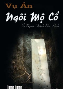 Sách Vụ Án Ngôi Cổ Mộ Ở Ngoài Thành Bắc Kinh