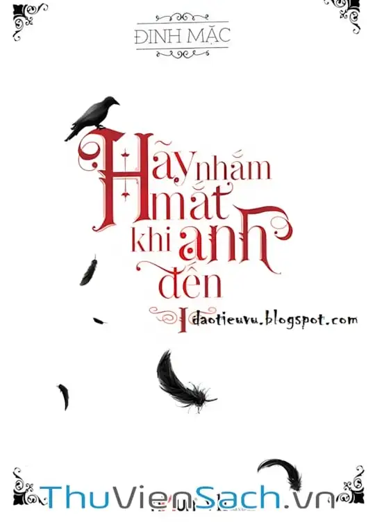 Ảnh bìa sách Hãy Nhắm Mắt Khi Anh Đến Tập 1 - Đinh Mặc