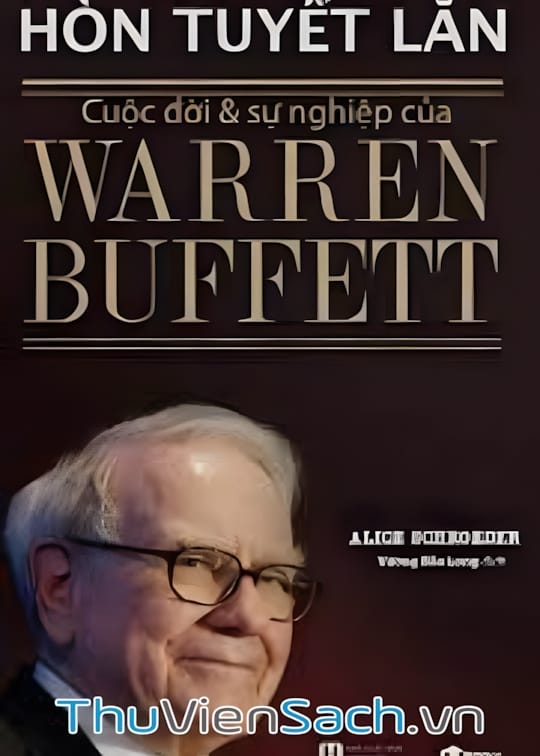 Ảnh bìa sách Hòn Tuyết Lăn: Cuộc Đời Và Sự Nghiệp Của Warren Buffett - Tập 1