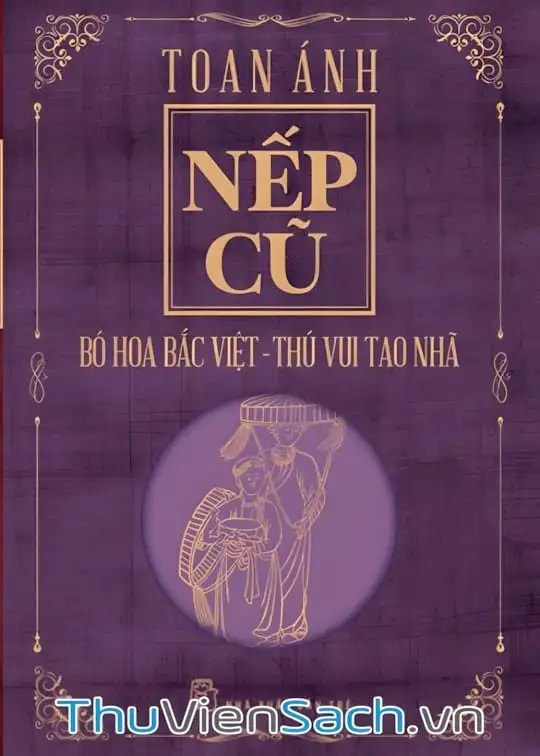 Ảnh bìa sách Nếp Cũ - Bó Hoa Bắc Việt