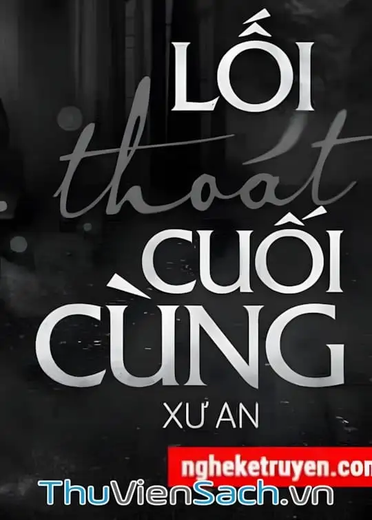 Ảnh bìa sách Lối Thoát Cuối Cùng - Xư An