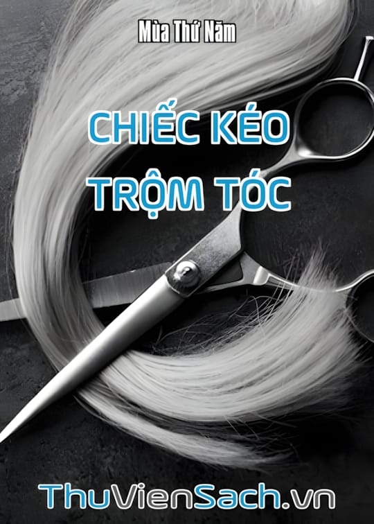 Ảnh bìa sách Chiếc Kéo Trộm Tóc