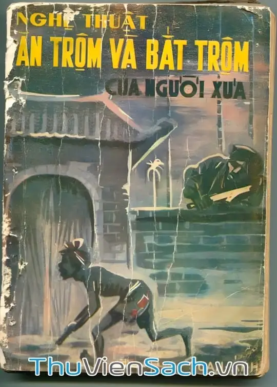 Ảnh bìa sách Nghệ Thuật Ăn Trộm Và Bắt Trộm Của Người Xưa