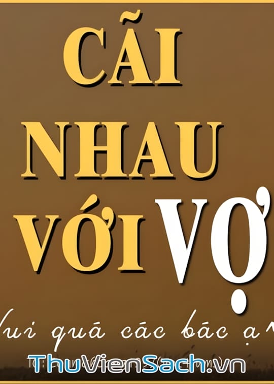 Ảnh bìa sách Cãi Nhau Với Vợ Vui Quá