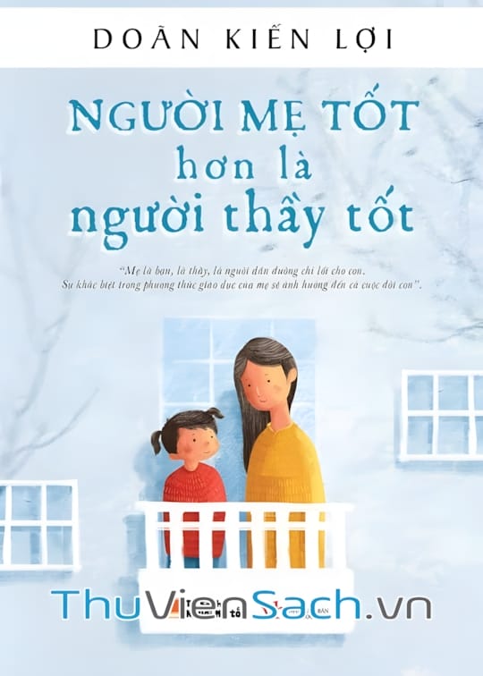 Ảnh bìa sách Người Mẹ Tốt Hơn Là Người Thầy Tốt