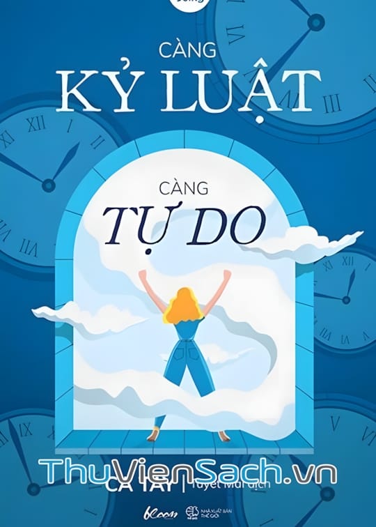 Ảnh bìa sách Càng Kỷ Luật, Càng Tự Do