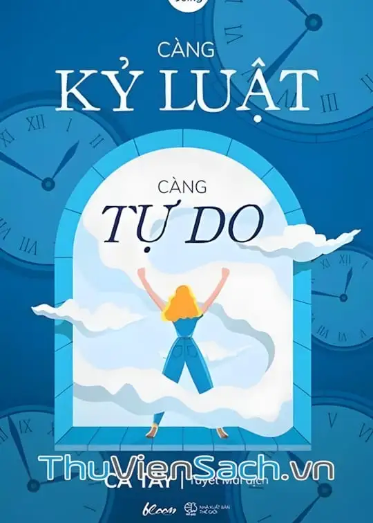 Ảnh bìa sách Càng Kỷ Luật, Càng Tự Do