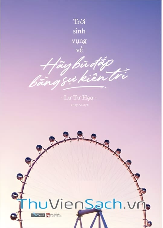 Ảnh bìa sách Trời Sinh Vụng Về, Hãy Bù Đắp Bằng Sự Kiên Trì