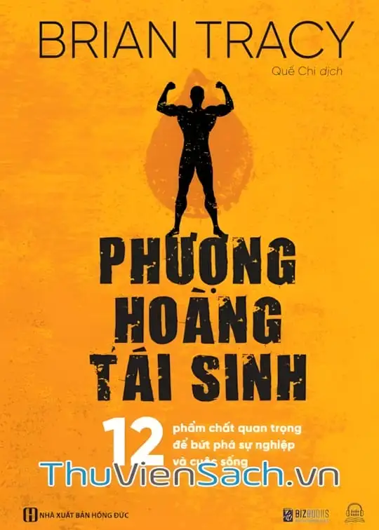 Ảnh bìa sách Phượng Hoàng Tái Sinh - 12 Phẩm Chất Quan Trọng Để Bứt Phá Sự Nghiệp Và Cuộc Sống