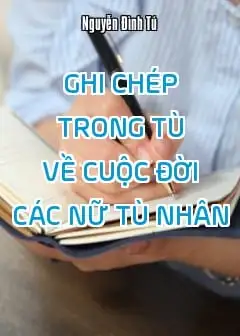 Ghi Chép Trong Tù Về Cuộc Đời Các Nữ Tù Nhân
