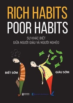 Sách Rich Habits Poor Habits - Sự Khác Nhau Giữa Người Giàu Và Người Nghèo