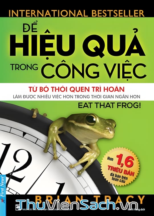Ảnh bìa sách Để Hiệu Quả Trong Công Việc Từ Bỏ Thói Quen Trì Hoãn