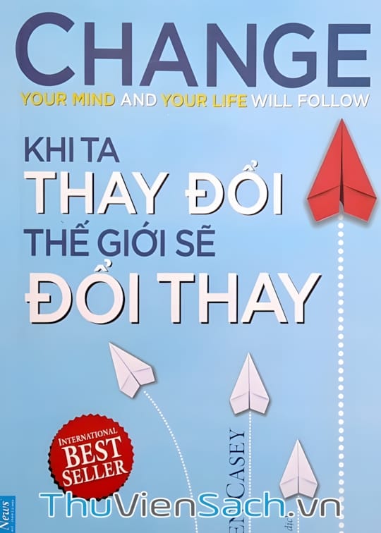 Ảnh bìa sách Khi Ta Thay Đổi Thế Giới Sẽ Đổi Thay