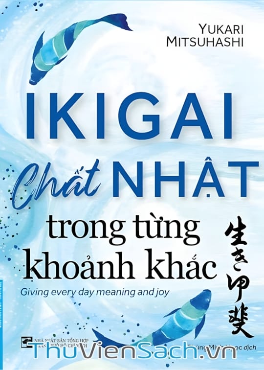 Ảnh bìa sách Ikigai - Chất Nhật Trong Từng Khoảnh Khắc