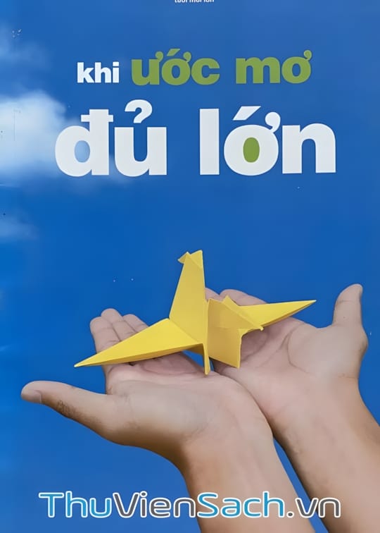 Ảnh bìa sách Khi Ước Mơ Đủ Lớn