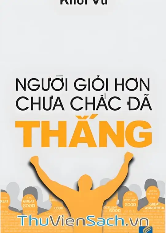 Ảnh bìa sách Người Giỏi Hơn Chưa Chắc Đã Thắng