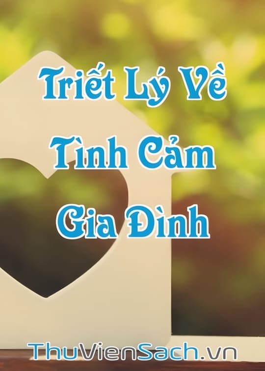 Ảnh bìa sách 70+ Câu Nói, Triết Lý Về Tình Cảm Gia Đình Hay Và Ý Nghĩa, Đáng Để Đọc