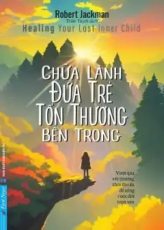 Chữa Lành Đứa Trẻ Tổn Thương Bên Trong