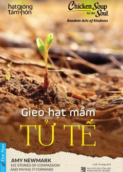 Gieo Hạt Mầm Tử Tế - Chicken Soup For The Soul