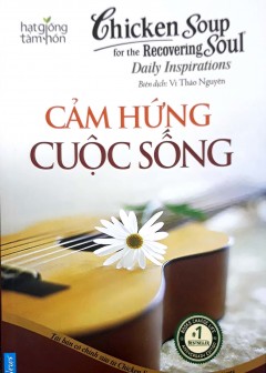 Chicken Soup For The Soul - Tập 21: Cảm Hứng Cuộc Sống