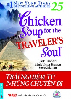 Chicken Soup For The Soul - Tập 25: Trải Nghiệm Từ Những Chuyến Đi