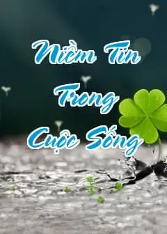 Những Câu Nói Hay Về Niềm Tin, Về Lòng Tin Trong Cuộc Sống
