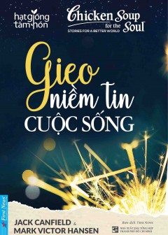 Sách Gieo Niềm Tin Cuộc Sống - Chicken Soup For The Soul