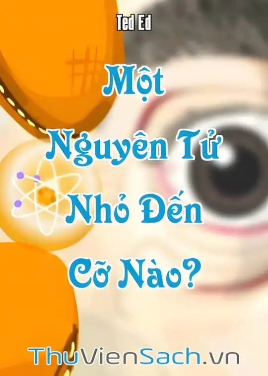 Ảnh bìa sách Một Nguyên Tử Nhỏ Đến Cỡ Nào?