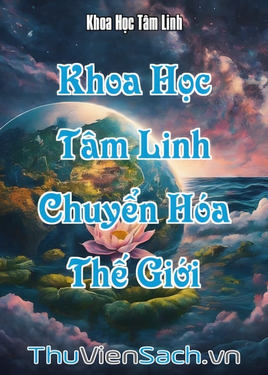 Ảnh bìa sách Khoa Học Tâm Linh - Chuyển Hóa Thế Giới