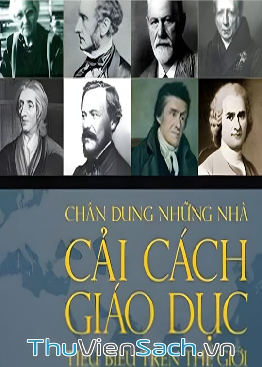 Ảnh bìa sách Chân Dung Những Nhà Cải Cách Giáo Dục Tiêu Biểu Trên Thế Giới