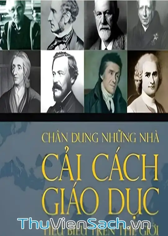Ảnh bìa sách Chân Dung Những Nhà Cải Cách Giáo Dục Tiêu Biểu Trên Thế Giới