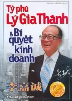 Ảnh Tỷ Phú Lý Gia Thành Và Bí Quyết Kinh Doanh