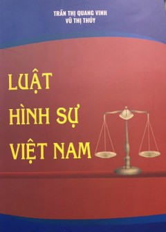 Luật Hình Sự Việt Nam - Phần Các Tội Phạm