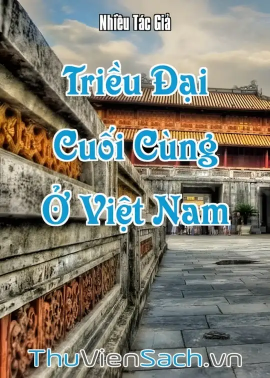 Ảnh bìa sách Những Vấn Đề Lịch Sử Về Triều Đại Cuối Cùng Ở Việt Nam