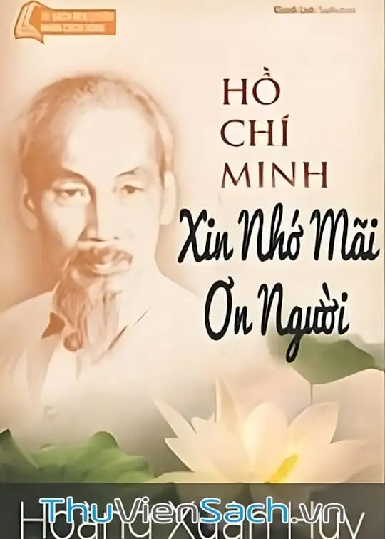 Ảnh bìa sách Hồ Chí Minh Xin Nhớ Mãi Ơn Người