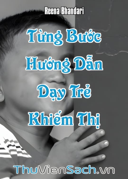 Ảnh bìa sách Tạo Cơ Hội Học Tập - Từng Bước Hướng Dẫn Dạy Trẻ Khiếm Thị